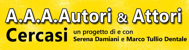 A.A.A. Autori & Attori Cercasi A.A.A. Autori & Attori Cercasi